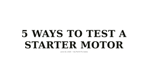 Elevate Auto - Starter Motor Bench Testing